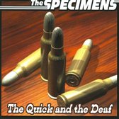 The Specimens - The Quick And The Deaf/Fast N Loose (CD)