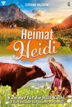 Heimat-Heidi 6 - Kummer für die Höll-Kathi