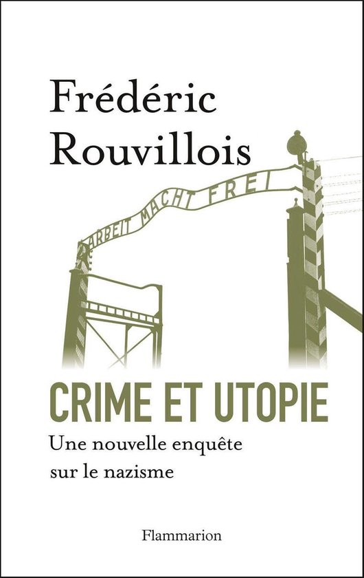Crime et utopie. Une nouvelle enquête sur le nazisme