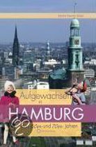 Aufgewachsen in Hamburg in den 60er & 70er Jahren
