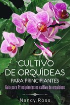 Cultivo de Orquídeas para Principiantes Guia para Principiantes no cultivo de orquídeas