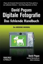 David Pogues Digitale Fotografie - Das Fehlende Handbuch - Ein Missing Manual
