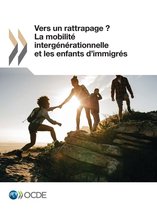 Questions sociales/Migrations/Santé - Vers un rattrapage ? La mobilité intergénérationnelle et les enfants d'immigrés