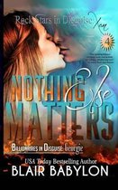 Nothing Else Matters: (Billionaires in Disguise: Georgie and Rock Stars in Disguise: Xan, Book 4)