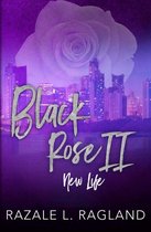 Black Rose- Black Rose New Life