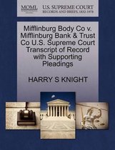 Mifflinburg Body Co V. Mifflinburg Bank & Trust Co U.S. Supreme Court Transcript of Record with Supporting Pleadings
