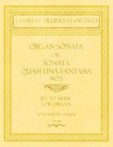 Organ Sonata or Sonata Quasi una Fantasia No.5 - Set to Music for Organ in the Key of A Major - Op.159