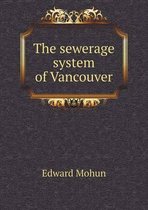 The sewerage system of Vancouver