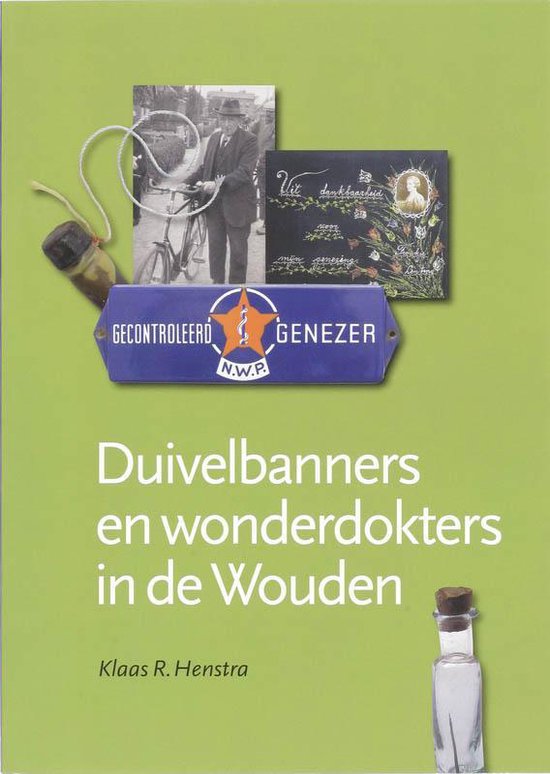 Cover van het boek 'Duivelbanners en wonderdokters in de Wouden' van K.R. Henstra