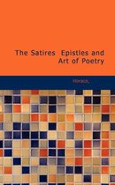 The Satires Epistles and Art of Poetry