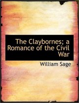 The Claybornes; A Romance of the Civil War