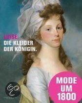 Luise. Die Kleider der Königin