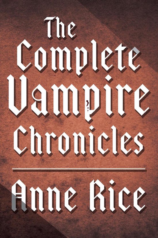Vampire Chronicles - The Complete Vampire Chronicles 12-Book ... - cover