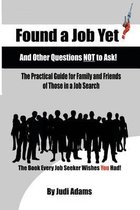 Found a Job Yet? and Other Questions Not to Ask!