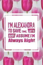I'm Alexandra to Save Time, Let's Just Assume I'm Always Right