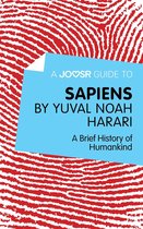 A Joosr Guide to… Sapiens by Yuval Noah Harari: A Brief History of Humankind