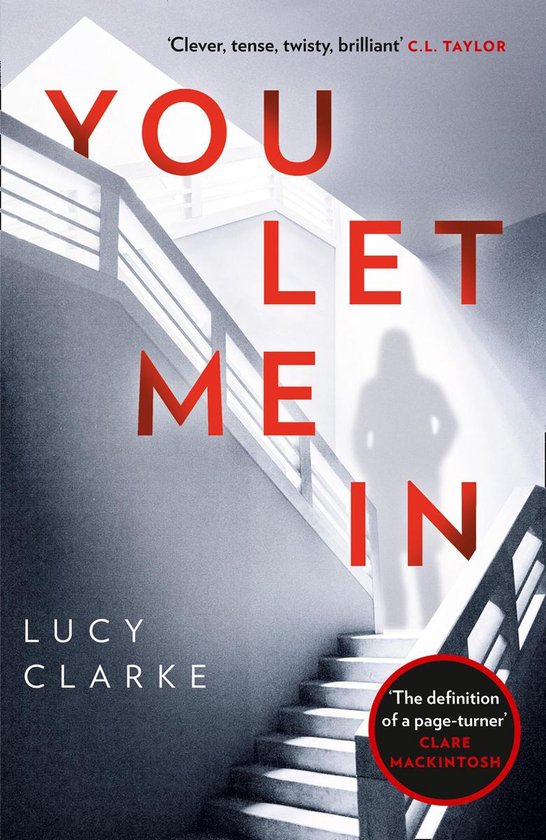 Boek "You Let Me In" van Lucy Clarke. Een trap met schaduw op de muur. "Clever, tense, twisty, brilliant."