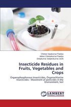 Insecticide Residues in Fruits, Vegetables and Crops