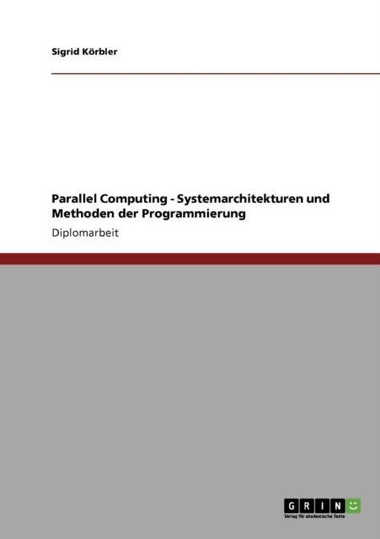 Parallel Computing - Systemarchitekturen und Methoden der Pr ... - cover
