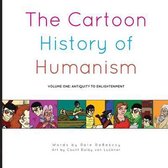 The Cartoon History of Humanism: Volume One