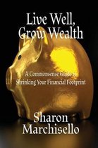 Live Well, Grow Wealth