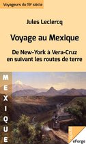 Voyage au Mexique. De New York à Vera-Cruz en suivant les routes de terre