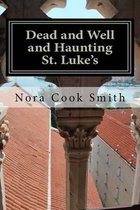 Dead and Well and Haunting St. Luke's