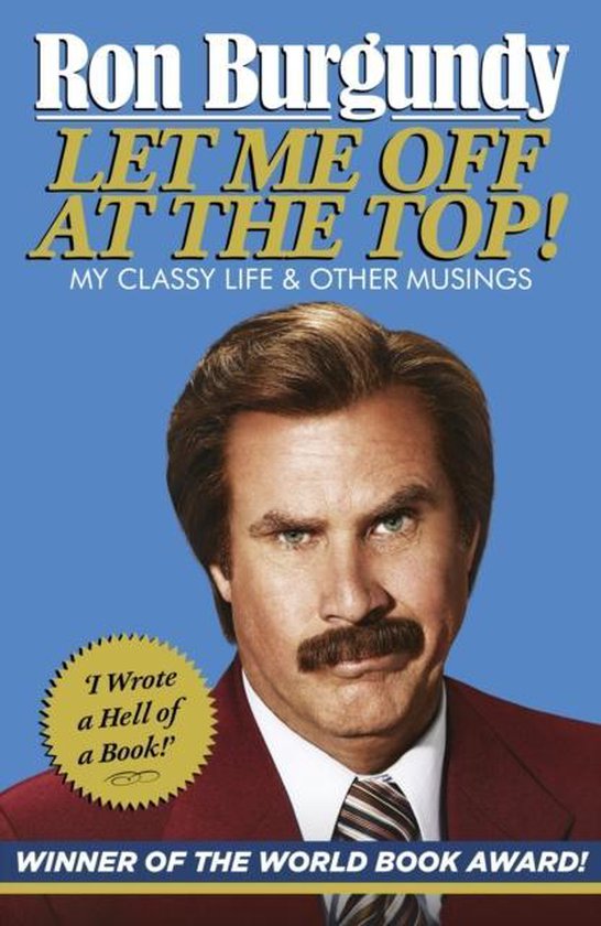 Bol Com Let Me Off At The Top Ron Burgundy 9780099591139 Boeken