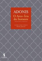 O Arco-Íris do Instante - Antologia Poética de Adonis