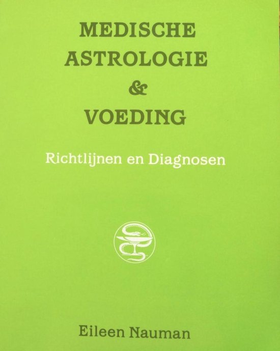 Medische astrologie & voeding; richtlijnen en diagnosen - Nauman | Highergroundnb.org