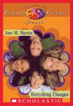 BSC Friends Forever 1 - Everything Changes (The Baby-Sitters Club Friends Forever: Special #1)