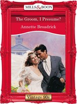 The Groom, I Presume? (Mills & Boon Vintage Desire)