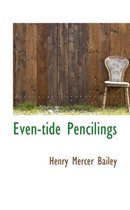 Even-Tide Pencilings