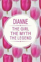 Dianne the Girl the Myth the Legend