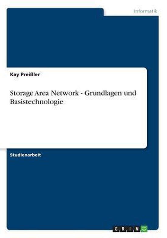 Storage Area Network Grundlagen Und Basistechnologie, Kay Preissler