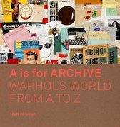 A is for Archive Warhol's World from A to Z