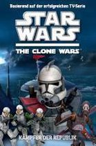 Star Wars The Clone Wars 02 - Kämpfer der Republik