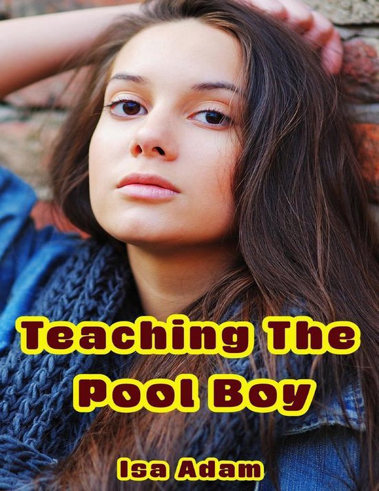 Teaching the Pool Boy (ebook), Isa Adam 9780359060689 Boeken
