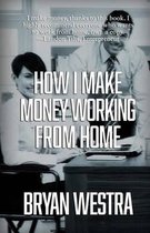 How I Make Money Working From Home