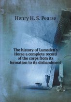 The history of Lumsden's Horse a complete record of the corps from its formation to its disbandment