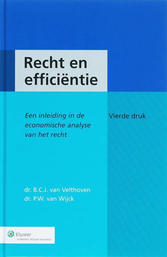 Cover van het boek 'Recht en efficientie / druk 4' van P.W. van Wijck en B.C.J. van Velthoven