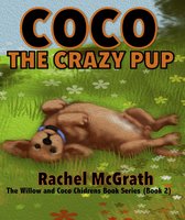 The Willow and Coco Children's Series - Coco the Crazy Pup