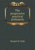The progressive practical arithmetic