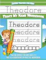 Theodore Letter Tracing for Kids Trace My Name Workbook