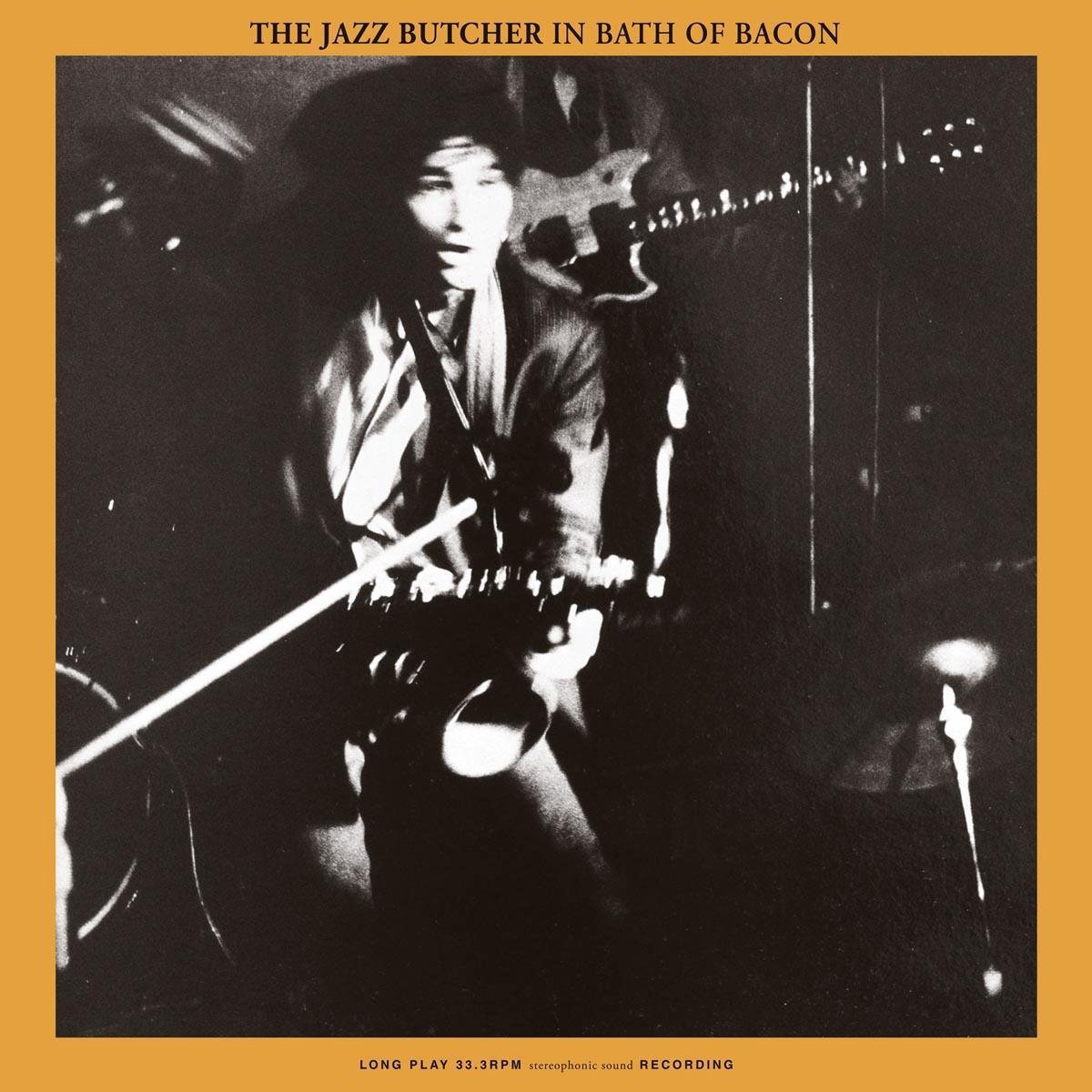 Jazz Butcher - Bath Of Bacon (LP)