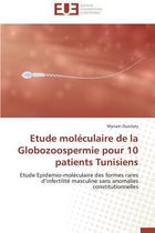 Omn.Univ.Europ.- Etude Mol�culaire de la Globozoospermie Pour 10 Patients Tunisiens