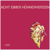 Acht Eimer Huhnerherzen - Acht Eimer Huhnerherzen (LP)