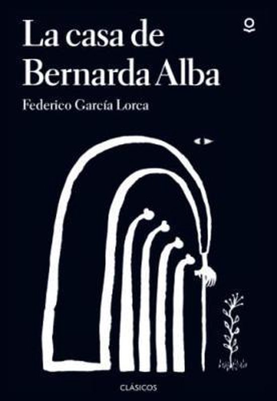 La casa de Bernarda Alba (annotated ed. 2017)