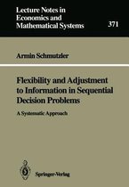 Flexibility and Adjustment to Information in Sequential Decision Problems