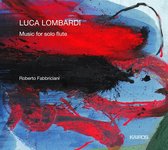 Roberto Fabbriciani & Leonard Elsch - Luca Lombardi: Music For Solo Flute (CD)